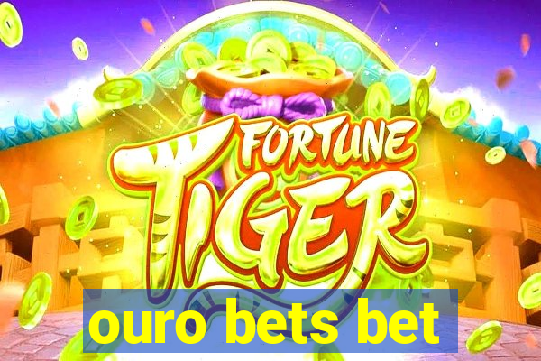 ouro bets bet